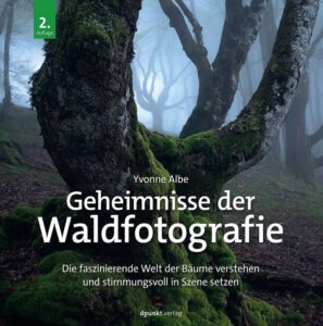 Geheimnisse der Waldfotografie von Yvonne Albe - Ratgeber Sachbuch für Waldfotografen und solche die es werden wollen.